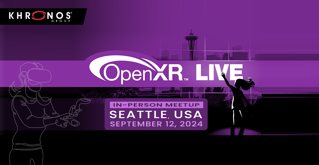 Khronos To Host OpenXR Live: Seattle Meetup on September 12 for Developers and Innovators in XR Technology Banner